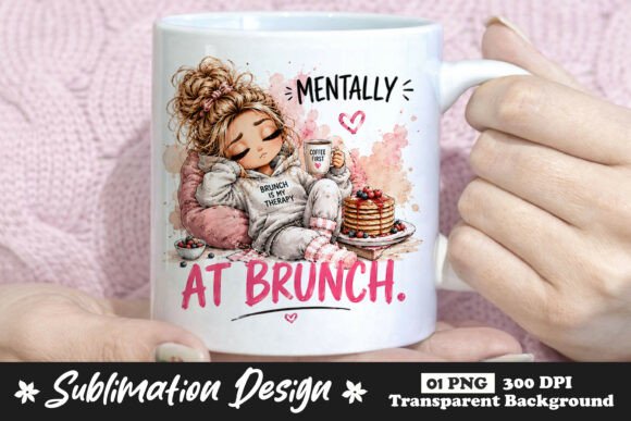 Download Mentally at Brunch Girl Sublimation PNG - Brunch Collection